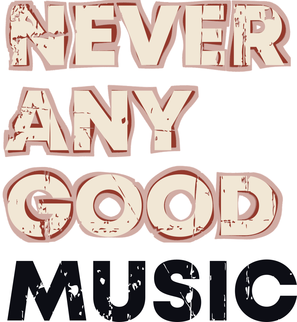 Never Any Good